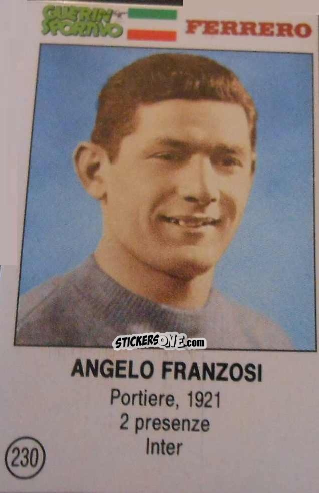 Cromo Angelo Franzosi - Azzurri. La Storia Della Nazionale Italiana n. 230 - Guerin Sportivo