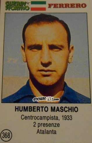 Sticker Humberto Maschio - Azzurri. La Storia Della Nazionale Italiana n. 368 - Guerin Sportivo