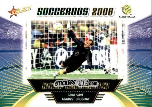 Cromo Mark Schwarzer - save - Hyundai A-League 2006 n. SR25 - Select