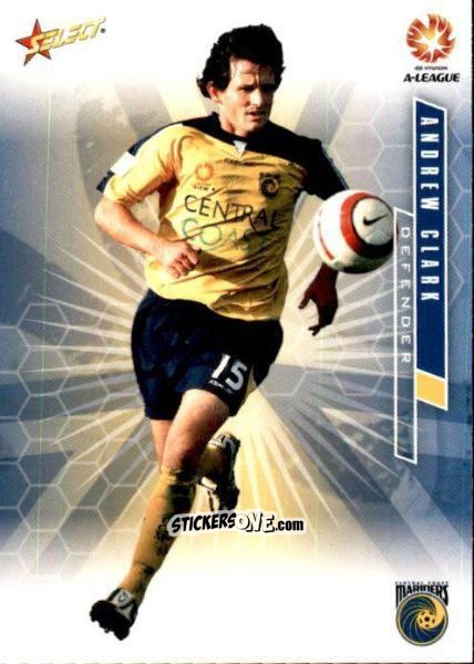 Cromo Andrew Clark - Hyundai A-League 2007 n. 22 - Select