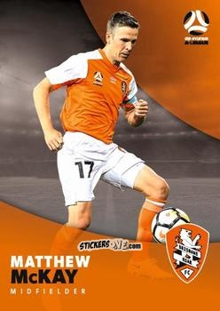Figurina Matthew McKay - Football Australia Trading Cards 2017-2018 n. 67 - Tap'N'Play