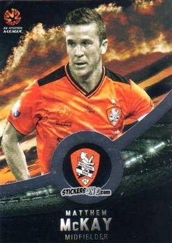 Figurina Matthew McKay - Football Australia Trading Cards 2016-2017 n. 66s - Tap'N'Play