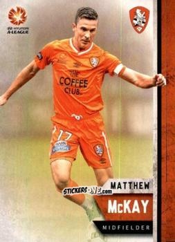 Figurina Matthew McKay - Football Australia Trading Cards 2015-2016 n. 66 - Tap'N'Play
