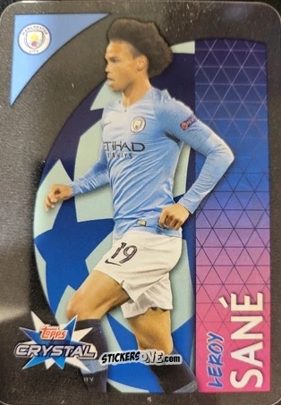 Figurina Leroy Sané - UEFA Champions League 2018-2019. Crystal n. 39 - Topps