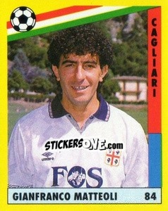 Figurina Gianfranco Matteoli - Il Grande Calcio 1991 n. 84 - Vallardi
