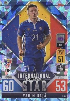 Figurina Vadim Raţă - The Road To Uefa Nations League Finals 2022-2023. Match Attax 101 n. IS94b - Topps