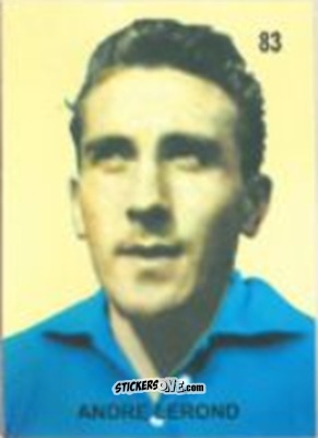 Cromo André Lerond - Campeonato Mundial de Futbol 1958 Suecia n. 83 - IMPORTADORES PERUANOS