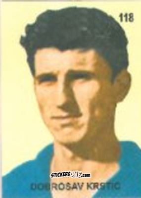 Cromo Dobrosav Krstić - Campeonato Mundial de Futbol 1958 Suecia n. 118 - IMPORTADORES PERUANOS