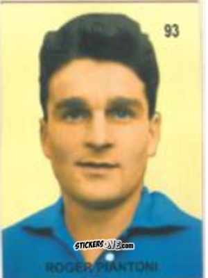 Sticker Roger Piantoni - Campeonato Mundial de Futbol 1958 Suecia n. 93 - IMPORTADORES PERUANOS