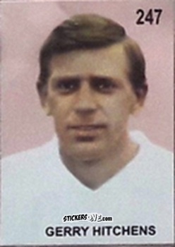 Cromo Gerry Hitchens - Campeonato Mundial de Futbol 1962 Chile n. 247 - IMPORTADORES PERUANOS