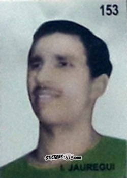 Cromo I. Jauregui - Campeonato Mundial de Futbol 1962 Chile n. 153 - IMPORTADORES PERUANOS
