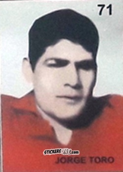 Sticker Jorge Toro - Campeonato Mundial de Futbol 1962 Chile n. 71 - IMPORTADORES PERUANOS