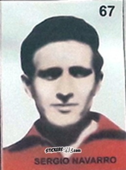 Cromo Sergio Navarro - Campeonato Mundial de Futbol 1962 Chile n. 67 - IMPORTADORES PERUANOS