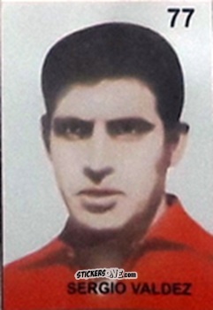 Cromo Sergio Valdez - Campeonato Mundial de Futbol 1962 Chile n. 77 - IMPORTADORES PERUANOS