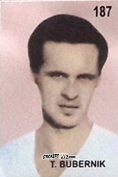 Cromo T. Bubernik - Campeonato Mundial de Futbol 1962 Chile n. 187 - IMPORTADORES PERUANOS