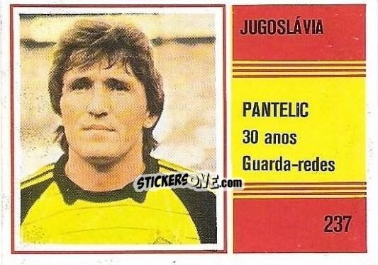 Figurina Dragan Pantelic - Campeonato do Mundo de Futebol 1982 n. 237 - SORCACIUS XII