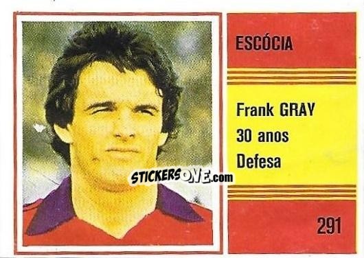 Sticker Frank Gray - Campeonato do Mundo de Futebol 1982 n. 291 - SORCACIUS XII