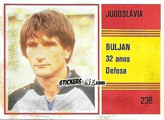 Cromo Ivan Buljan - Campeonato do Mundo de Futebol 1982 n. 238 - SORCACIUS XII