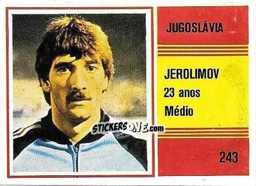 Sticker Ive Jerolimov - Campeonato do Mundo de Futebol 1982 n. 243 - SORCACIUS XII