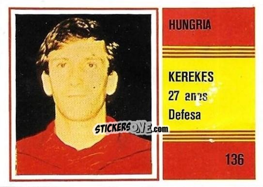 Cromo Kerekes - Campeonato do Mundo de Futebol 1982 n. 136 - SORCACIUS XII