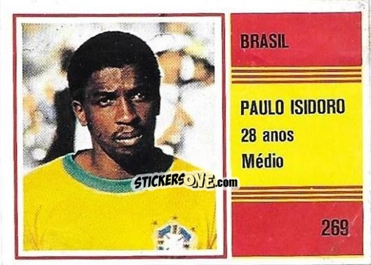 Sticker Paulo Isidoro - Campeonato do Mundo de Futebol 1982 n. 269 - SORCACIUS XII