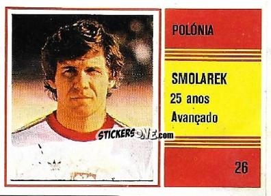 Sticker Smolarek - Campeonato do Mundo de Futebol 1982 n. 26 - SORCACIUS XII