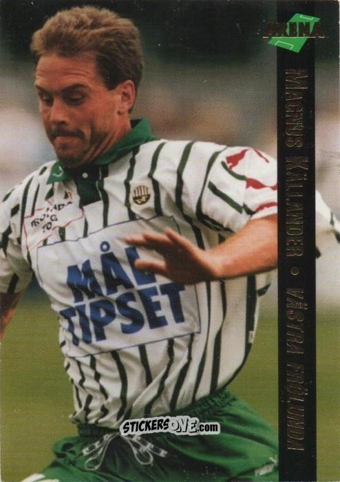 Figurina Magnus Kallander - Allsvenskan 1995 n. 122 - Arena