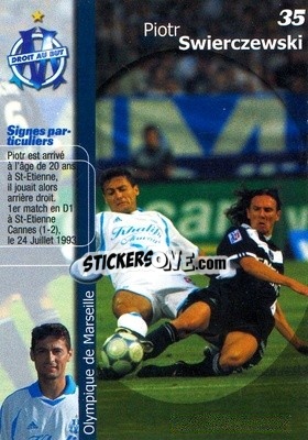 Cromo Piotr Swierczewski - Olympique de Marseille 2001-2002
 n. 35 - Panini