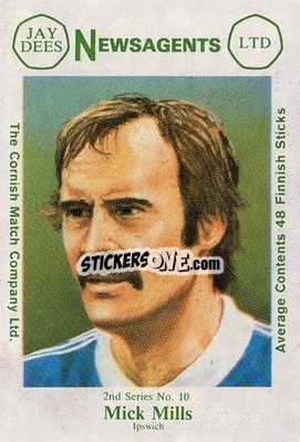 Cromo Mick Mills - Footballers 2nd Series 1981-1982
 n. 10 - Cornish Match Company
