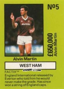Cromo Alvin Martin - Emlyn Hughes' Team Tactix 1987
 n. WHU5 - BOSS LEISURE
