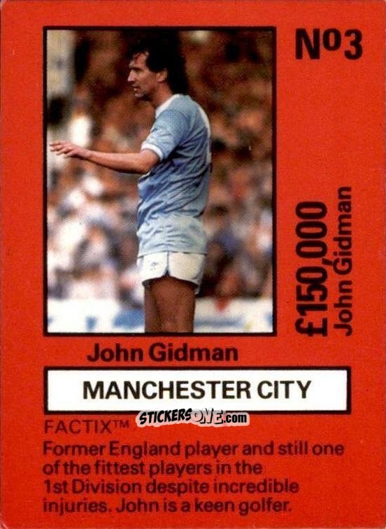 Cromo John Gidman - Emlyn Hughes' Team Tactix 1987
 n. MC3 - BOSS LEISURE
