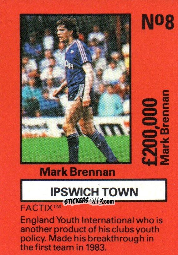 Cromo Mark Brennan - Emlyn Hughes' Team Tactix 1987
 n. IT8 - BOSS LEISURE
