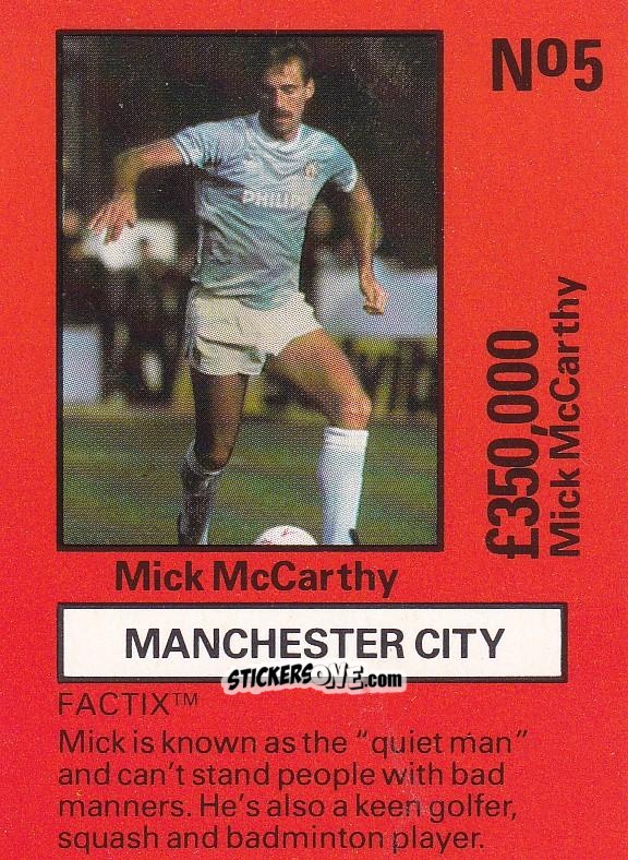 Sticker Mick McCarthy - Emlyn Hughes' Team Tactix 1987
 n. MC5 - BOSS LEISURE
