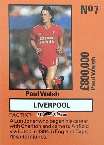 Cromo Paul Walsh - Emlyn Hughes' Team Tactix 1987
 n. L7 - BOSS LEISURE
