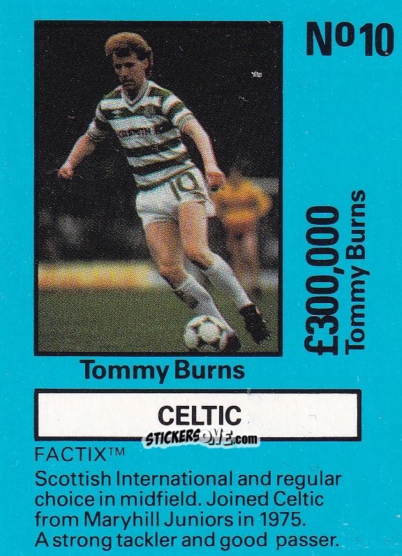 Cromo Tommy Burns - Emlyn Hughes' Team Tactix 1987
 n. CE10 - BOSS LEISURE
