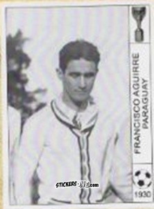 Sticker Francisco Aguirre - World Cup Jules Rimet-Uruguay 1930 n. 154 - AM