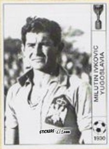 Sticker Milutin Ivkovic - World Cup Jules Rimet-Uruguay 1930 n. 86 - AM