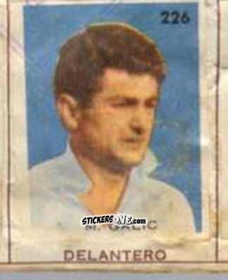 Cromo M. Galic - Campeonato Mundial de Futbol 1962
 n. 226 - Caramelos