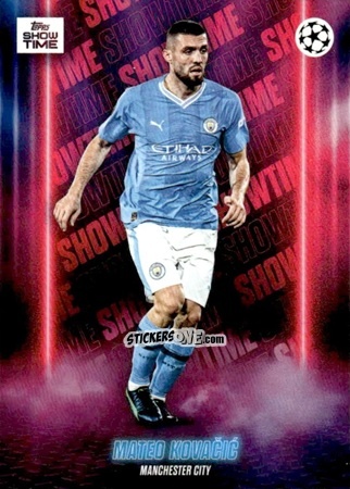 Figurina Mateo Kovacic - UEFA Club Competitions Showtime 2023/24
 n. 34 - Topps
