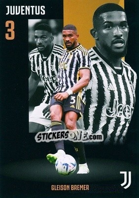 Cromo Gleison Bremer - Juventus 2023-2024
 n. 7 - DAKA