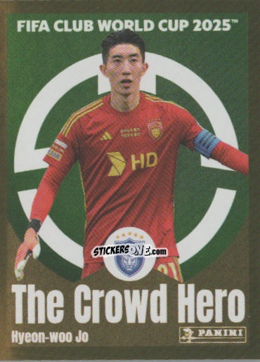 Cromo Hyeon-Woo Jo (The Crowd Hero) - FIFA Club World Cup 2025
 n. 388 - Panini