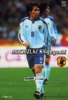 Cromo Mochizuki Shigeyoshi - Japan National Team 2002
 n. 23 - calbee
