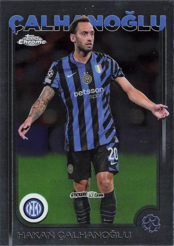 Figurina Hakan Çalhanoglu - Chrome Uefa Club Competitions 2024-2025 n. 165 - Topps