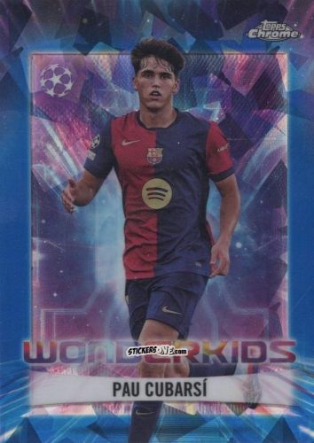 Sticker Pau Cubarsi - Chrome Uefa Club Competitions 2024-2025 n. WK-13 - Topps