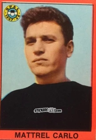 Sticker Carlo Mattrel - Tutti I Calciatori 1967-1968 n. 396 - MIRA