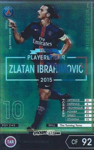 Figurina Zlatan Ibrahimovic - Sega World Club Champion Football 2015-2016
 n. POY2 - Panini