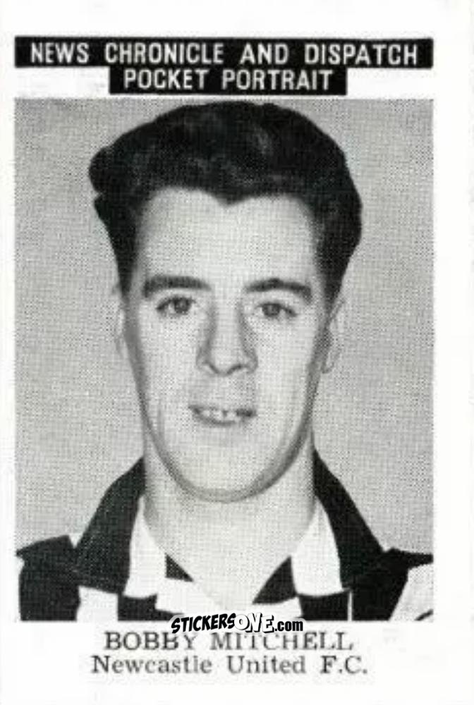 Figurina Bobby Mitchell - Newcastle United 1955
 n. 6 - News Chronicle
