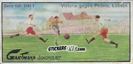 Cromo Victoria against Phönix, Lübeck - Snapshots from Football (601) 1924
 n. 1 - Gartmann Chocolate
