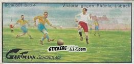 Cromo Victoria against Phönix, Lübeck - Snapshots from Football (601) 1924
 n. 4 - Gartmann Chocolate
