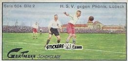 Cromo H.S.V. against Phönix, Lübeck - Snapshots from Football (604) 1924
 n. 2 - Gartmann Chocolate
